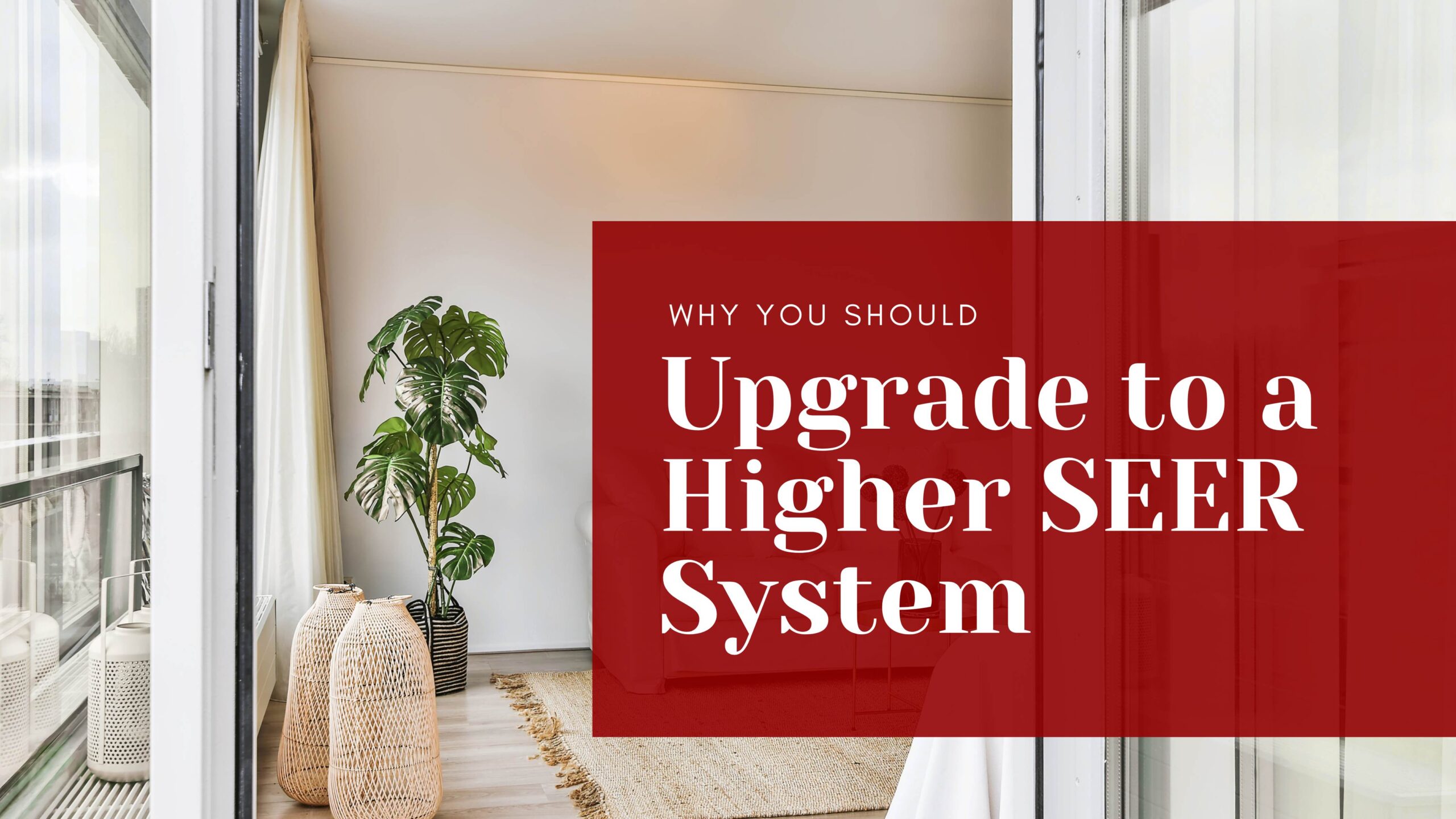 Why you should upgrade to a higher SEER system